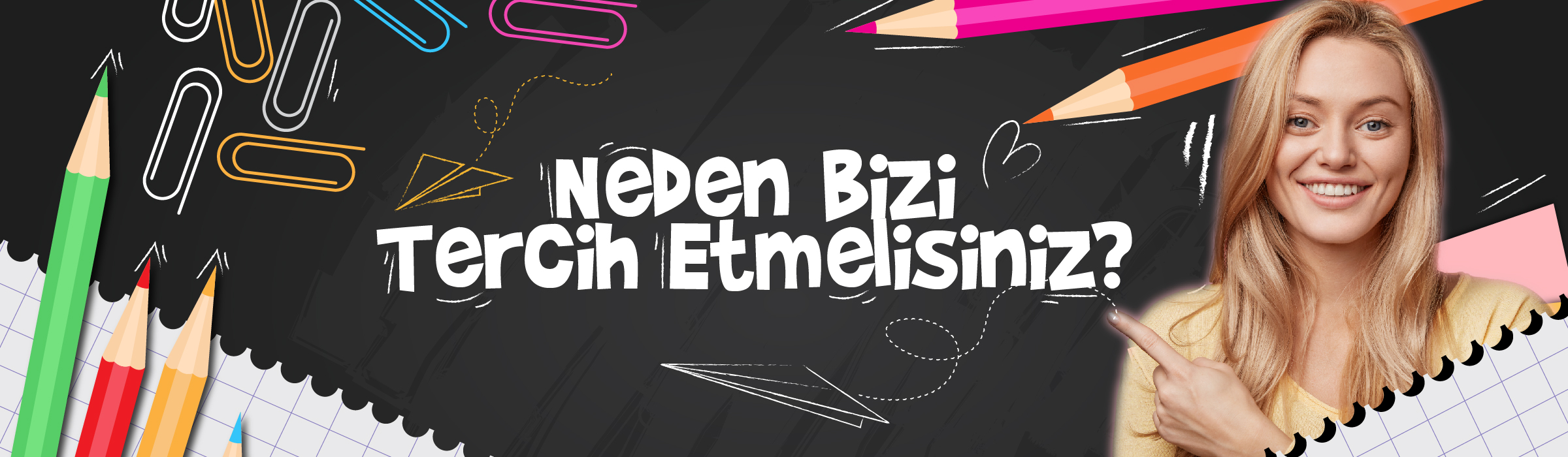 Neden Bizi Tercih Etmelisiniz..